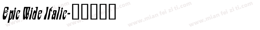 Epic Wide Italic字体转换